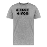 2 FAST 4 YOU T-SHIRT - heather gray